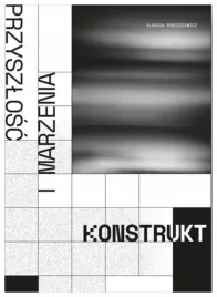 komunikacyjny-konstrukt-pojec-przyszlosc-klaudia-braciszewicz