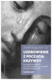 uzdrowienie-z-poczucia-krzywdy-fundament-rozwaza-jozef-augustyn