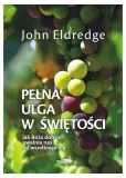 pelna-ulga-w-swietosci-john-eldredge