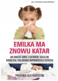 emilka-ma-znowu-katar-poradnik-dla-rodzicow-jak