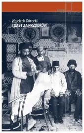 toast-za-przodkow-wojciech-gorecki