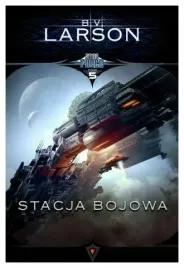 stacja-bojowa-star-force-tom-5-b-v-larson