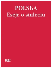 polska-eseje-o-stuleciu