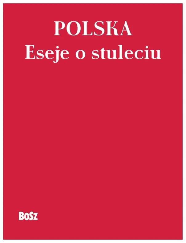 polska-eseje-o-stuleciu