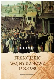 francuskie-wojny-domowe-1562-1598-r-j-knecht