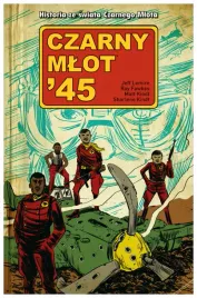 czarny-mlot-45-tom-1-jeff-lemire-ray-fawkes