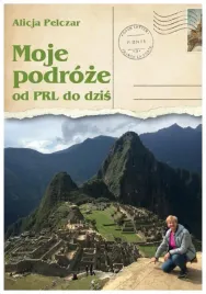 moje-podroze-od-prl-u-do-dzis