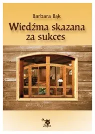 wiedzma-skazana-za-sukces-barbara-bak