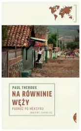 na-rowninie-wezy-podroz-po-meksyku-paul-theroux
