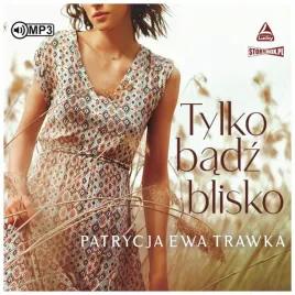 tylko-badz-blisko-audiobook-patrycja-ewa-trawka