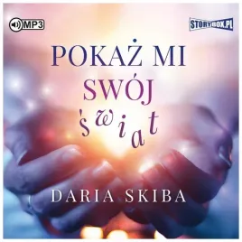 pokaz-mi-swoj-swiat-audiobook-daria-skiba