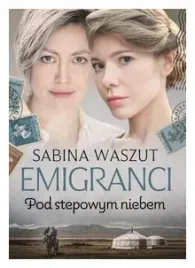emigranci-pod-stepowym-niebem-sabina-waszut