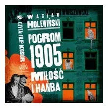 pogrom-1905-milosc-i-hanba-audiobook-holewinski