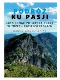 podroz-ku-pasji-daniel-szczegielniak