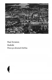 dookola-pieszo-po-obrzezach-berlina-paul-scraton