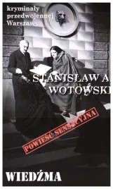 wiedzma-kryminaly-przedwojennej-warszawy-wotowski
