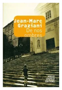 de-nos-ombres-jean-marc-graziani