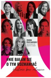 nie-balam-sie-o-tym-rozmawiac-j-przetakiewicz