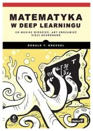 matematyka-w-deep-learningu-co-musisz-wiedziec-ronald-t-kneusel