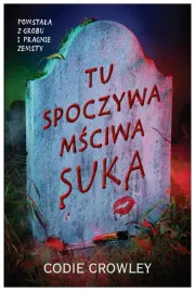 tu-spoczywa-msciwa-suka-codie-crowley