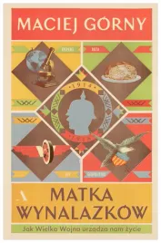 matka-wynalazkow-jak-wielka-wojna-urzadza-m-gorny