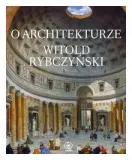 o-architekturze-witold-rybczynski
