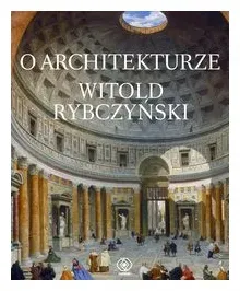 o-architekturze-witold-rybczynski