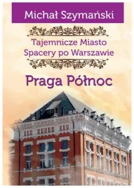 praga-polnoc-tajemnicze-miasto-tom-5-m-szymanski