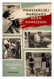 powstanczej-warszawy-dzien-powszedni-wojciech-lada