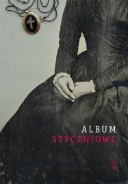 piw-album-styczniowe-poezja-i-eseje-o-powstaniu-styczniowym