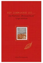 gdy-zabraknie-lez-jan-romocki-bonawentura-i-jego-wiersze