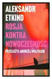 rosja-kontra-nowoczesnosc-aleksandr-etkind