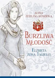 burzliwa-mlodosc-elzbieta-zona-jagielly