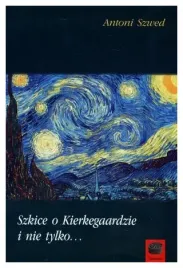 szwed-szkice-o-kierkegaardzie-i-nie-tylko