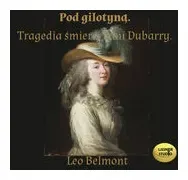 belmont-leo-pod-gilotyna-tragedia-smierci-pani