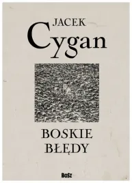 boskie-bledy-jacek-cygan