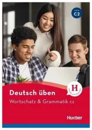 deutsch-uben-wortschatz-and-grammatik-c2-neu