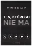 ten-ktorego-nie-ma-bartosz-szeluga