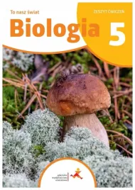 to-nasz-swiat-biologia-klasa-5-sp-zeszyt-cwiczen