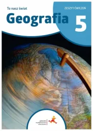 to-nasz-swiat-geografia-klasa-5-sp-zeszyt-cwiczen