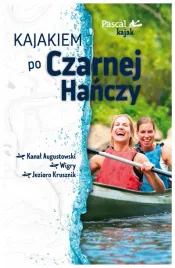 kajakiem-po-czarnej-hanczy-pascal-kajak