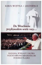 do-wroclawia-przybywalem-wiele-razy-jan-pawel