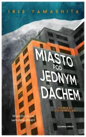 miasto-pod-jednym-dachem-iris-yamashita