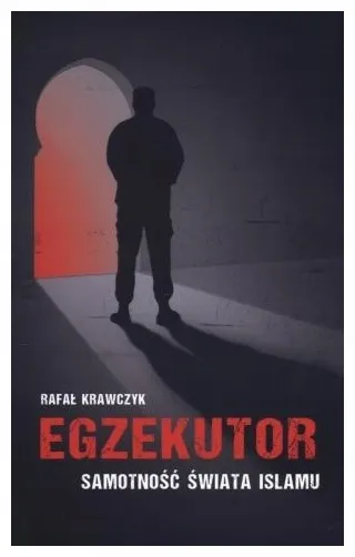 krawczyk-egzekutor-samotnosc-swiata-islamu