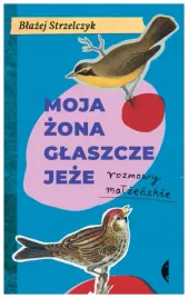 moja-zona-glaszcze-jeze-rozmowy-malzenskie