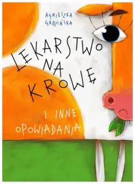 lekarstwo-na-krowe-i-inne-opowiadania-gadzinska