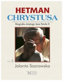 biografia-sw-jana-pawla-ii-hetman-chrystusa-tom-4