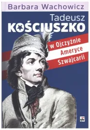 tadeusz-kosciuszko-w-ojczyznie-b-wachowicz