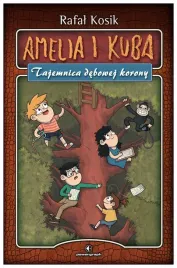 tajemnica-debowej-korony-amelia-i-kuba