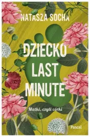 dziecko-last-minute-natasza-socha